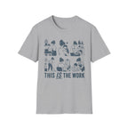This IS The Work T-Shirt