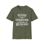 Please Excuse My Exhaustion - 18 Hour Shift T-Shirt