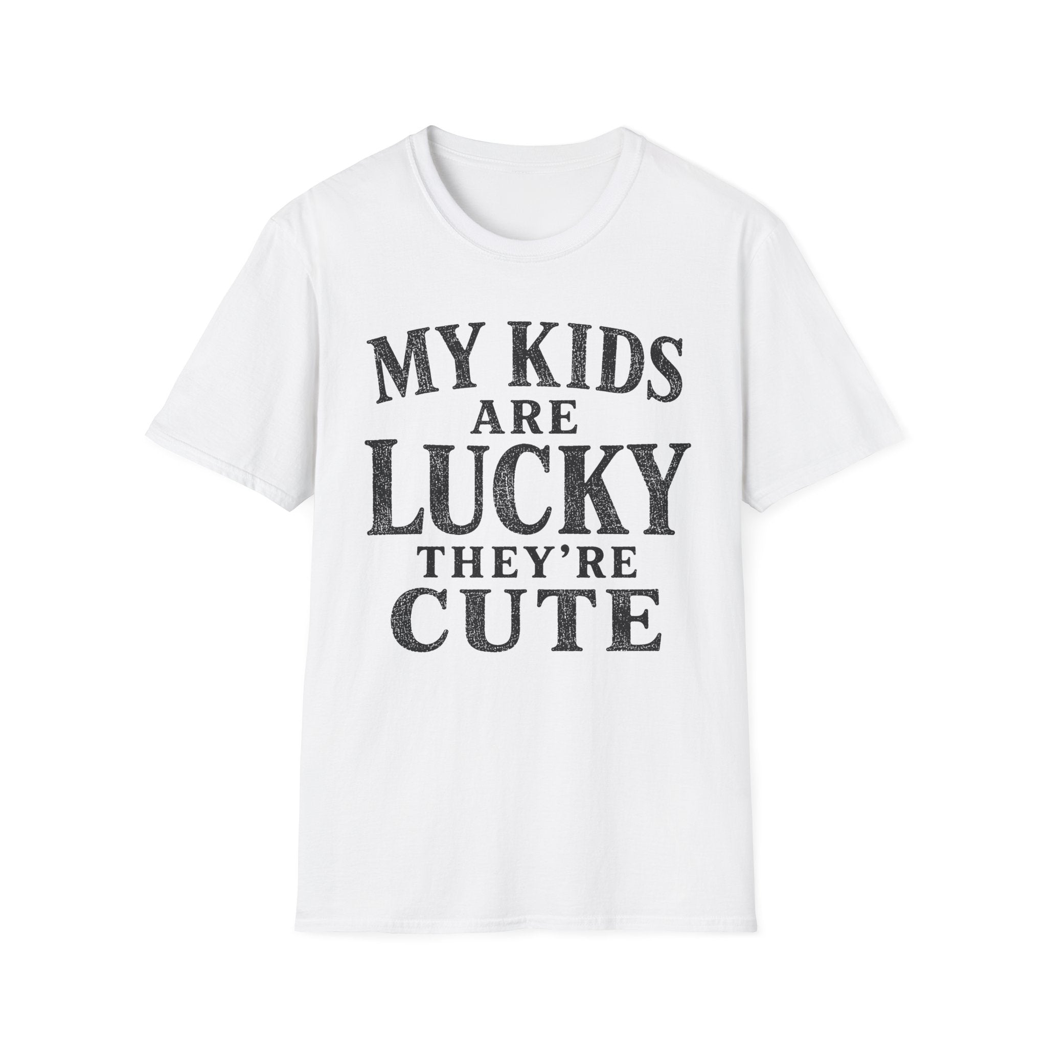 My Kids Are Lucky They're Cute T-Shirt