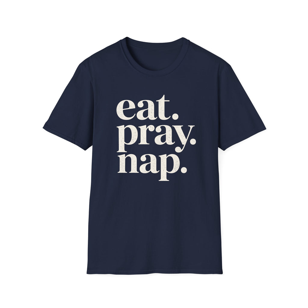 Eat. Pray. Nap. T-Shirt