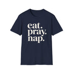 Eat. Pray. Nap. T-Shirt