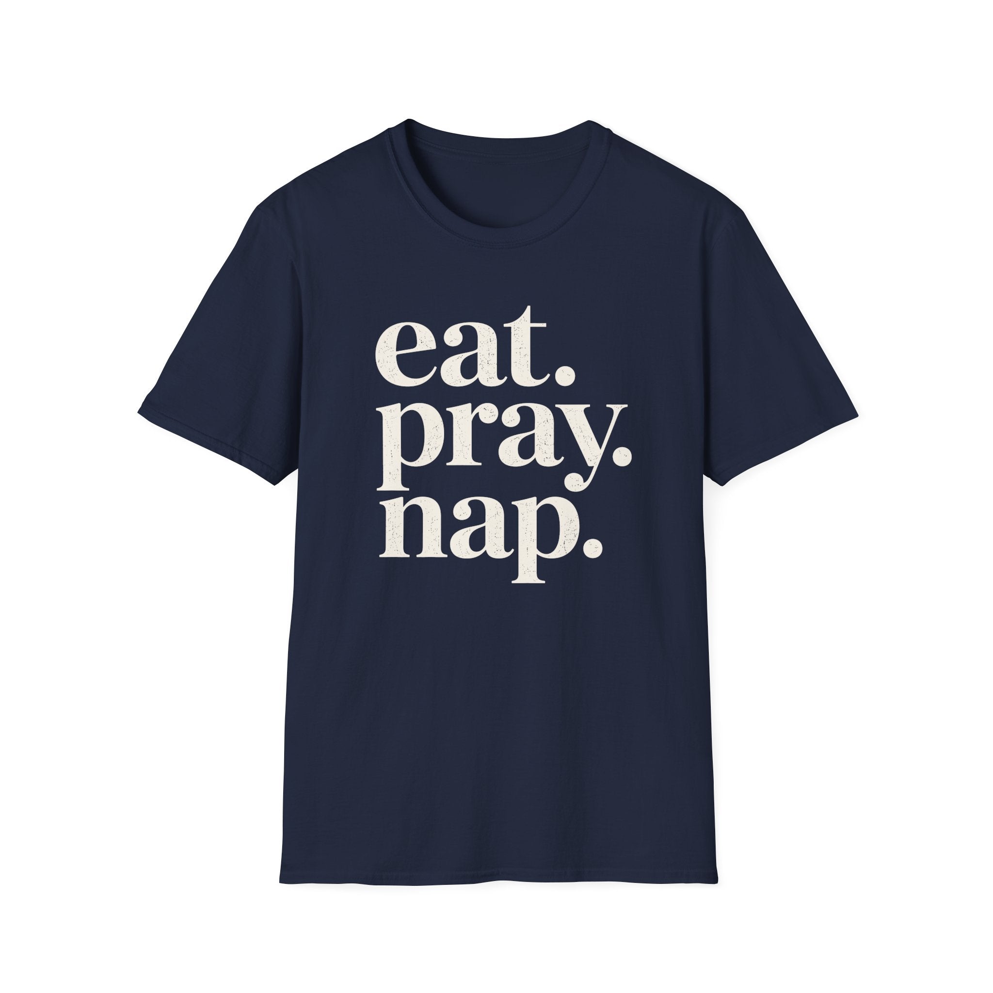Eat. Pray. Nap. T-Shirt