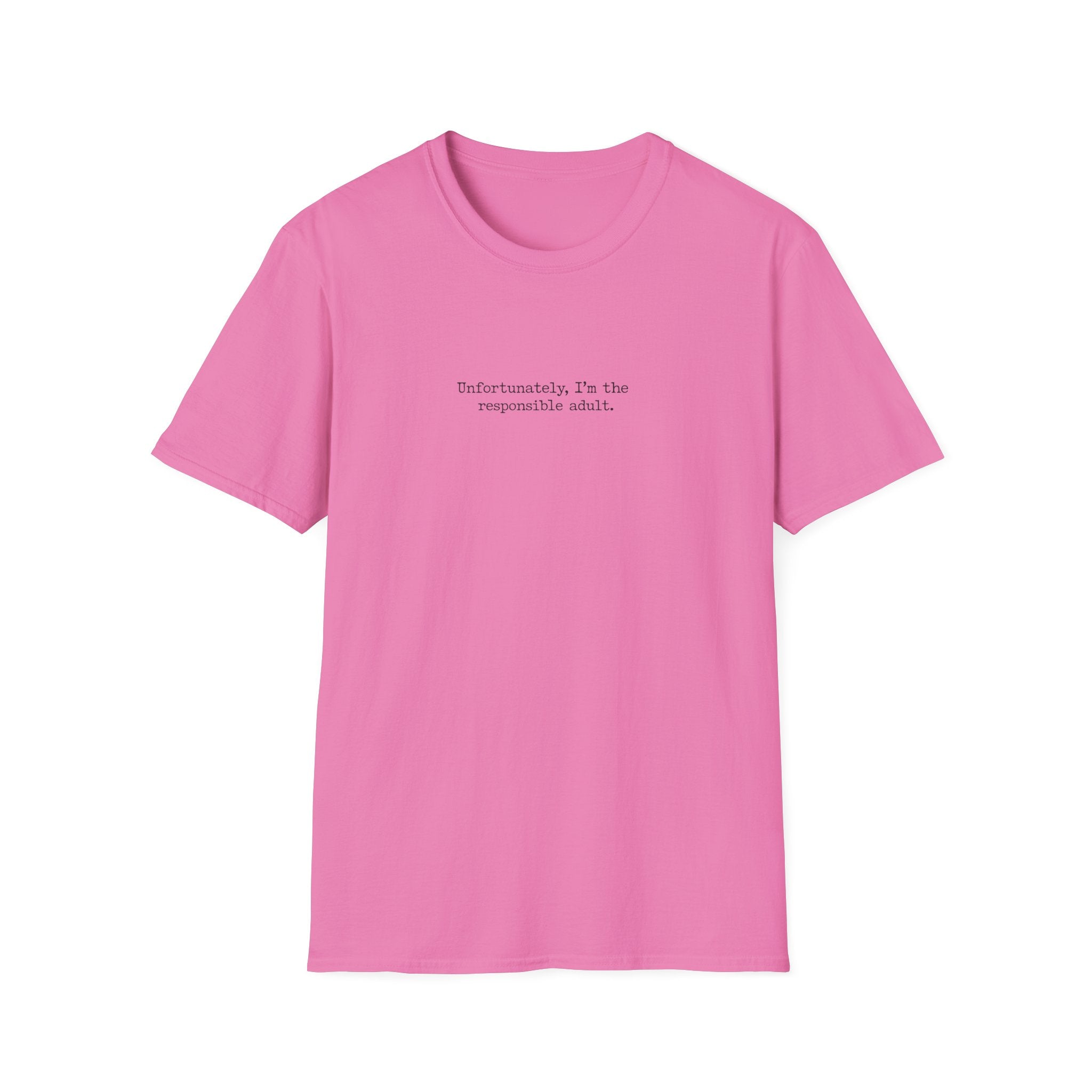 Unfortunately, I'm the Responsible Adult T-Shirt