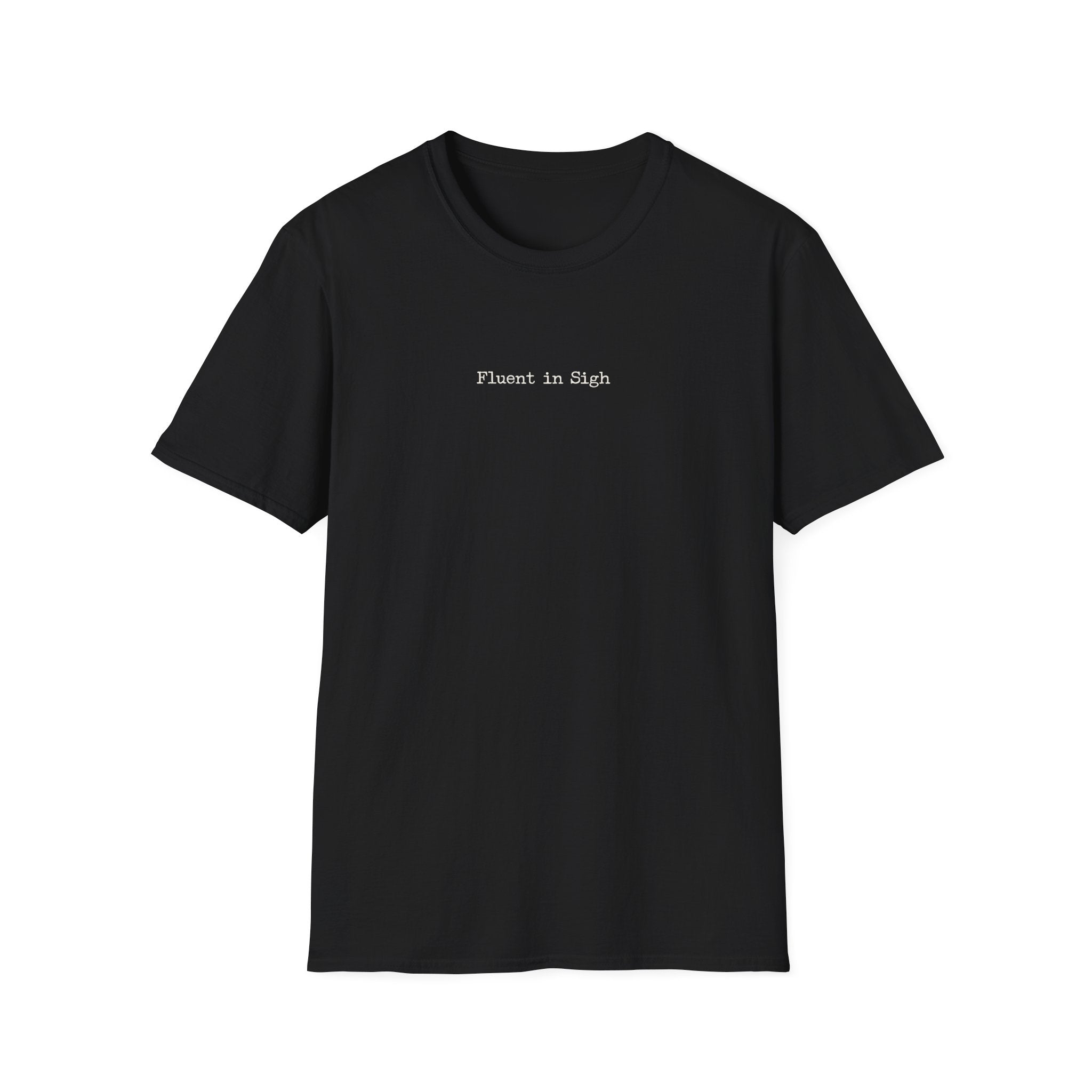 Fluent in Sigh T-Shirt