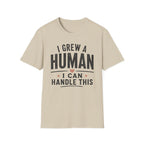I Grew a Human, I Can Handle This T-Shirt