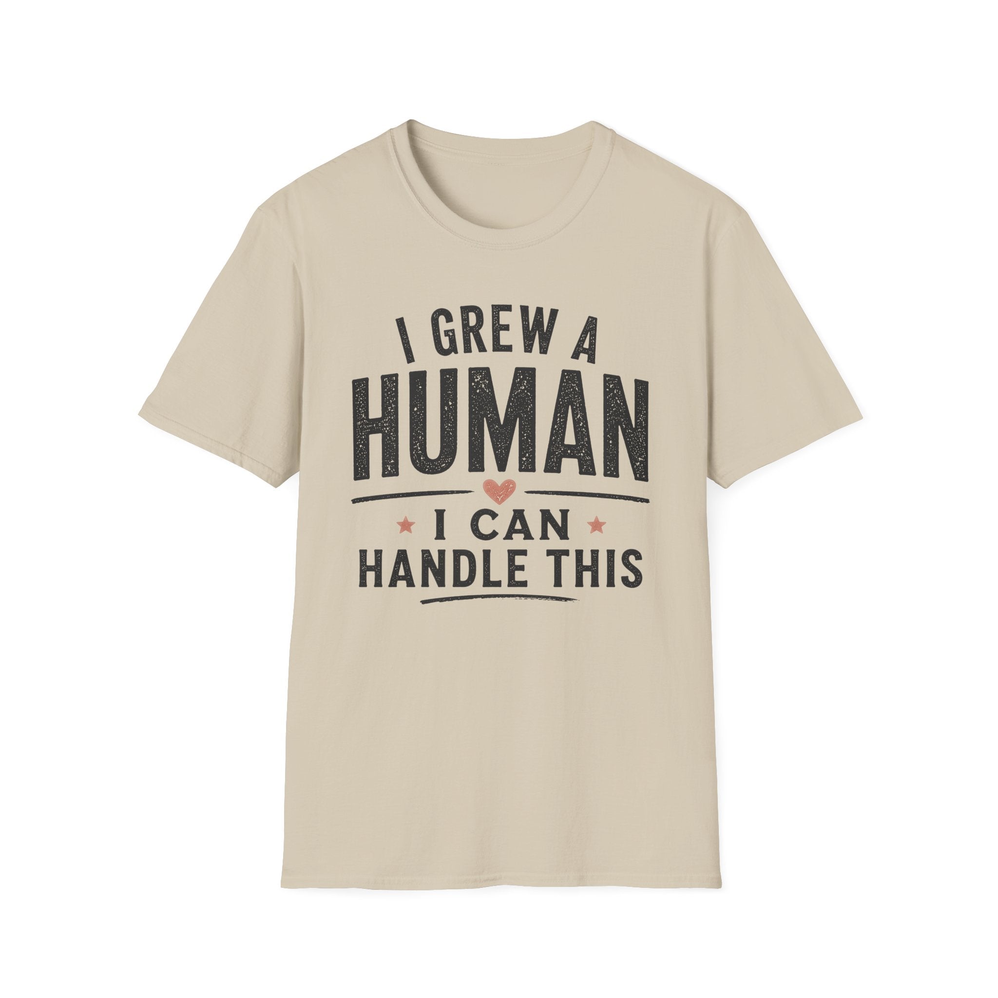 I Grew a Human, I Can Handle This T-Shirt