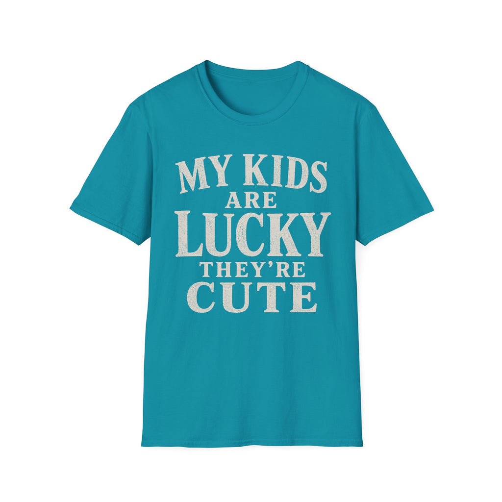 My Kids Are Lucky They're Cute T-Shirt