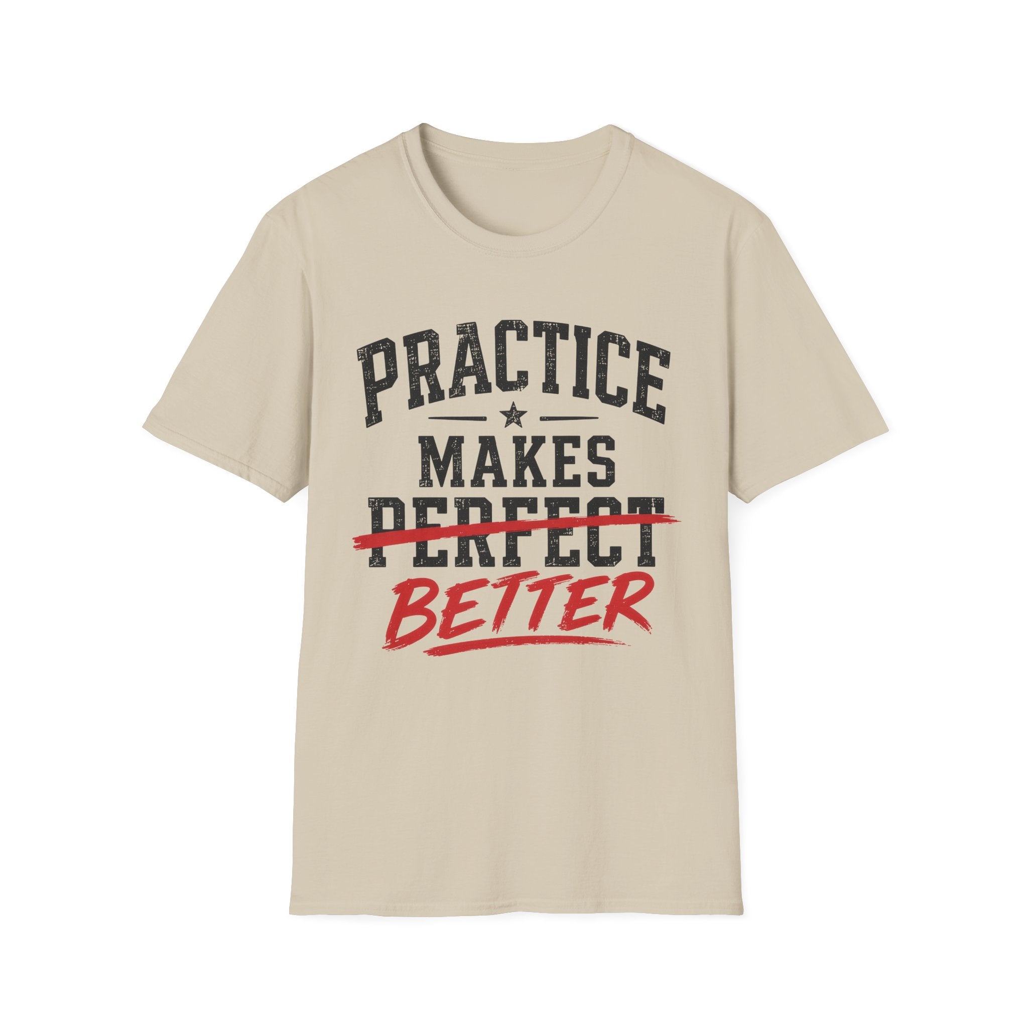 Practice Makes Better T-Shirt