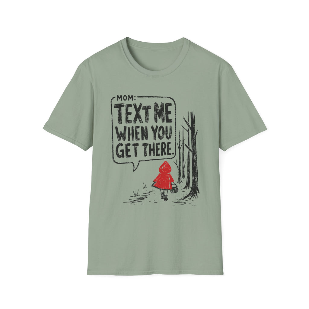 Text Me When You Get There/Red Riding Hood T-Shirt