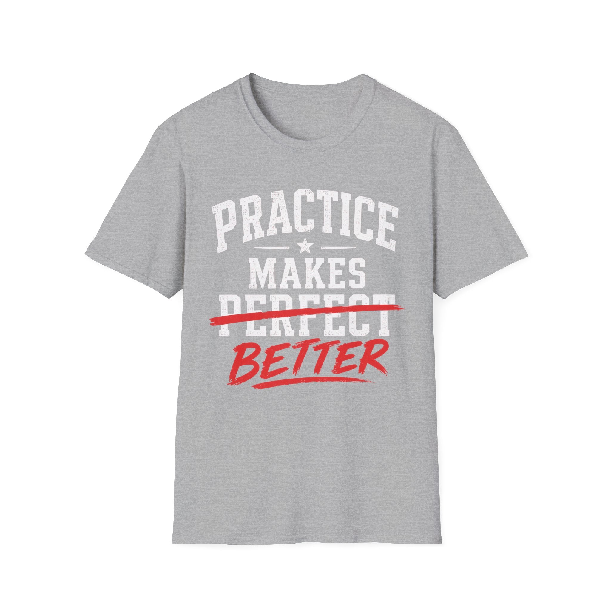 Practice Makes Better T-Shirt