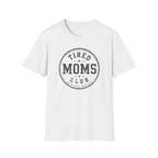 Tired Moms Club T-Shirt