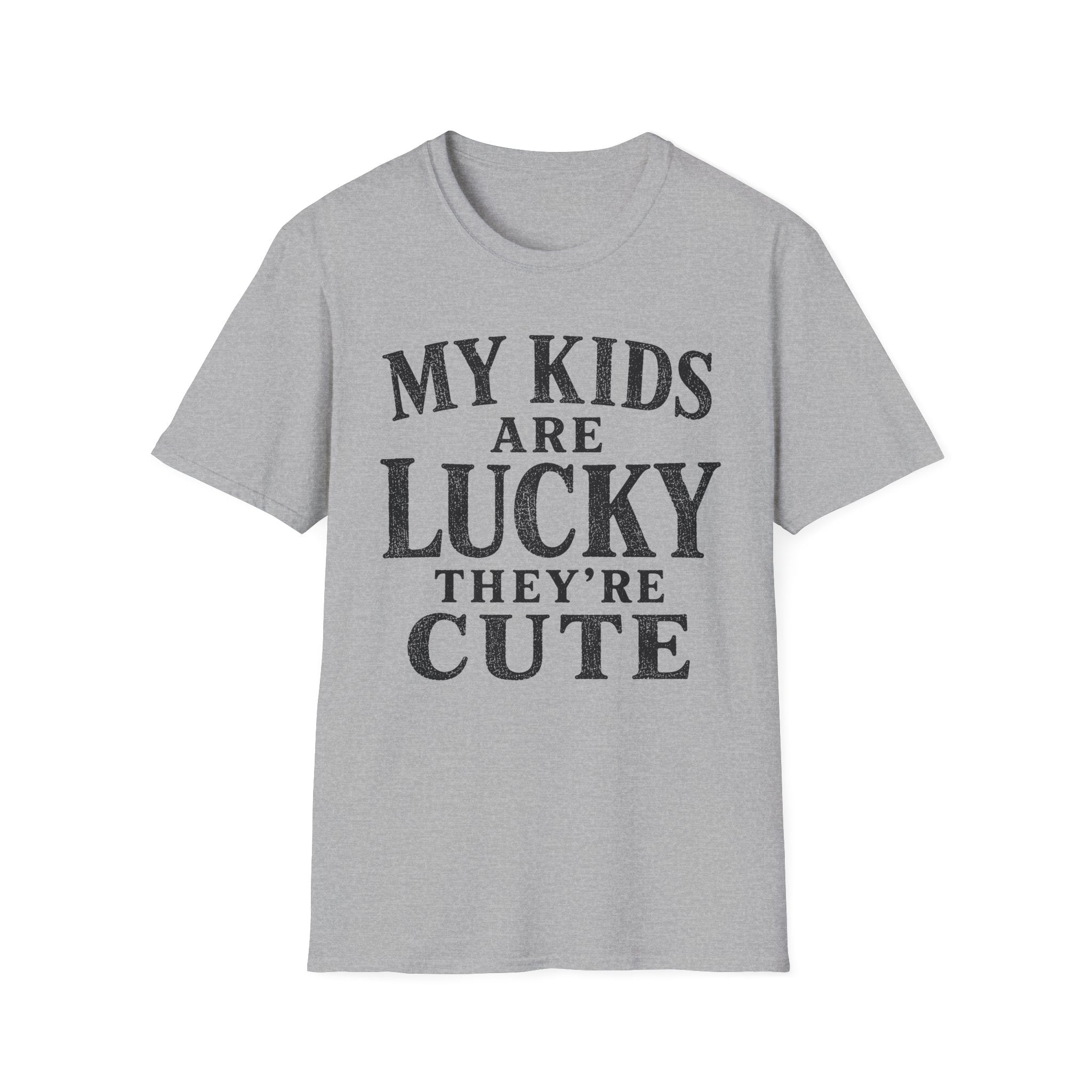 My Kids Are Lucky They're Cute T-Shirt