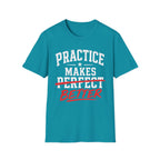 Practice Makes Better T-Shirt