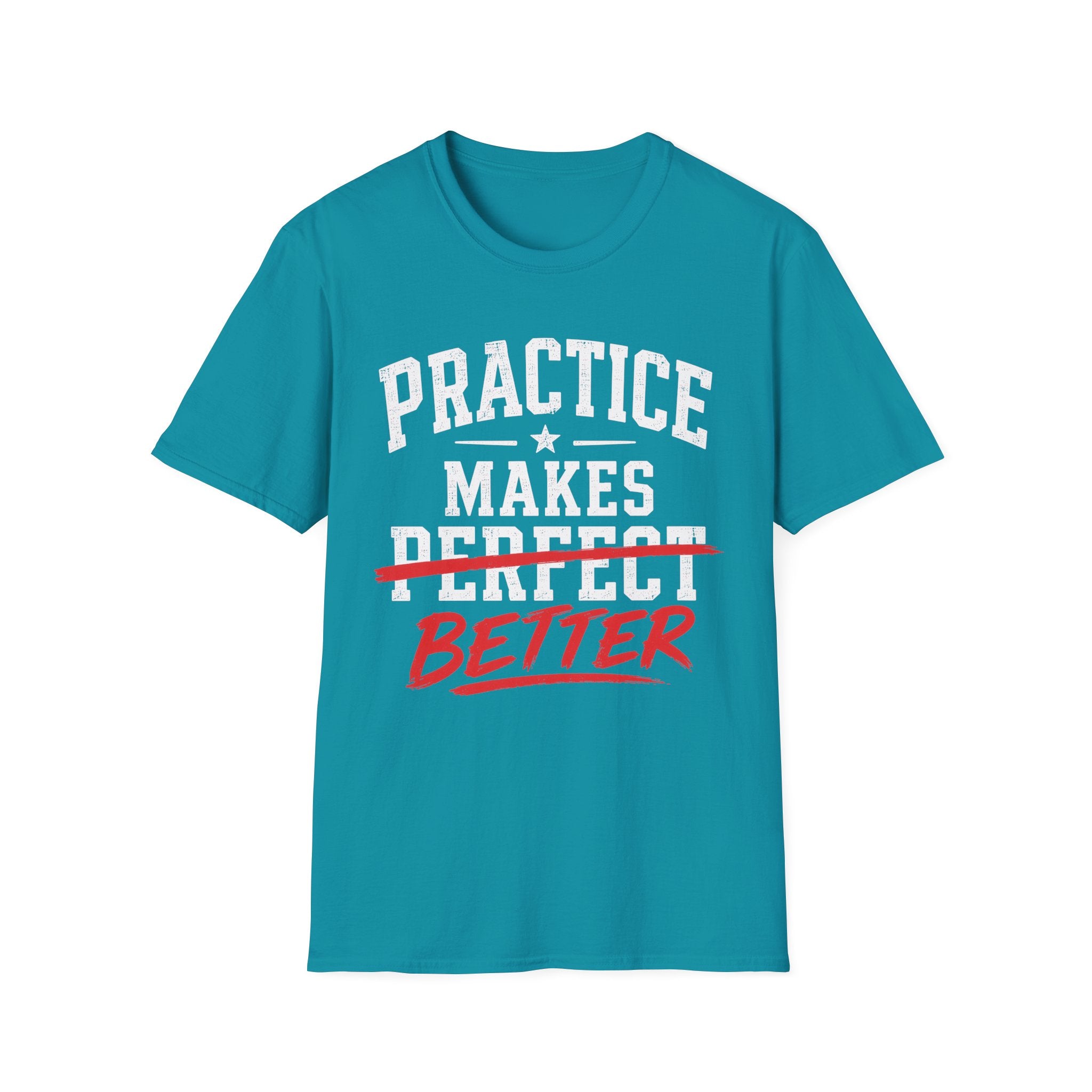 Practice Makes Better T-Shirt