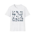 This IS The Work T-Shirt