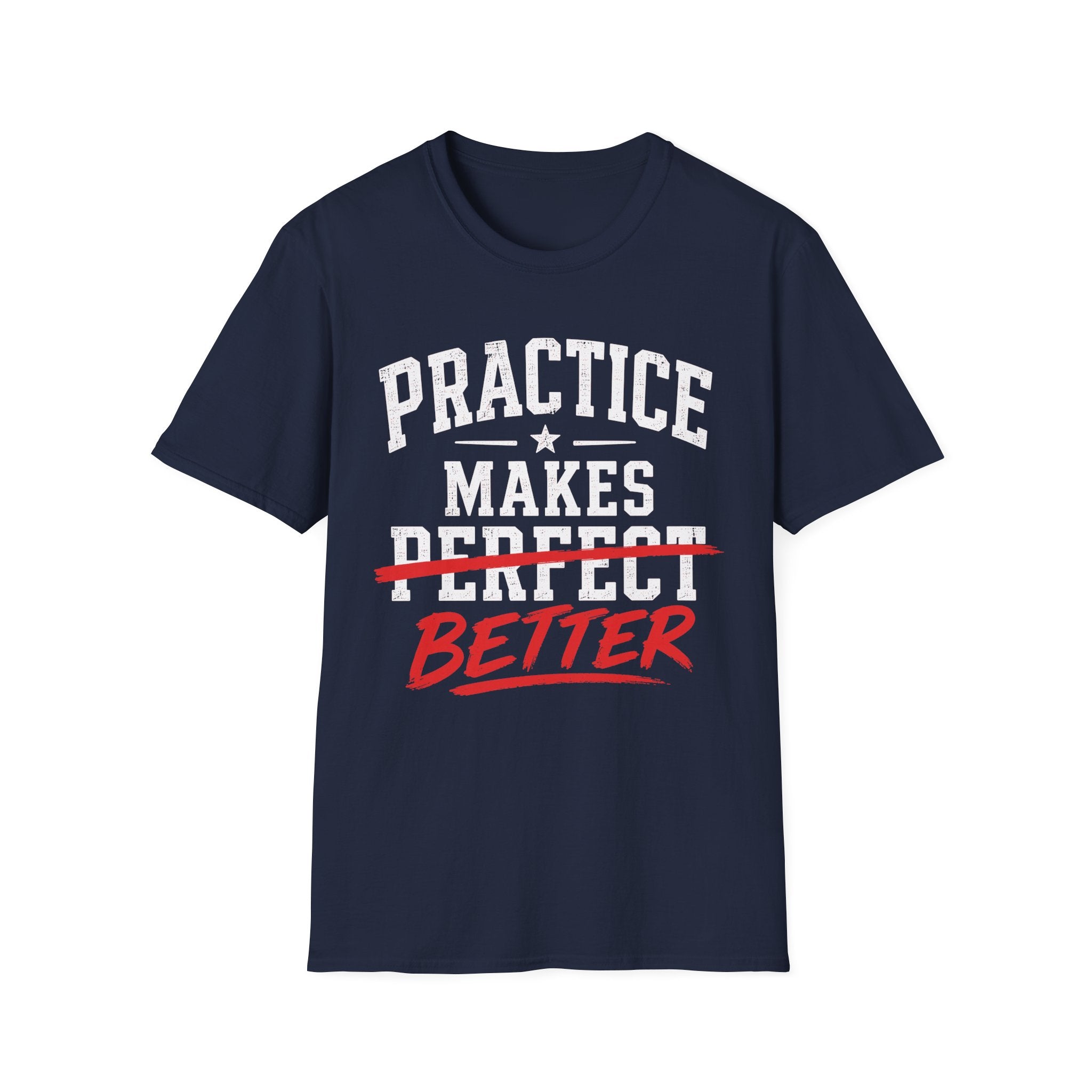 Practice Makes Better T-Shirt