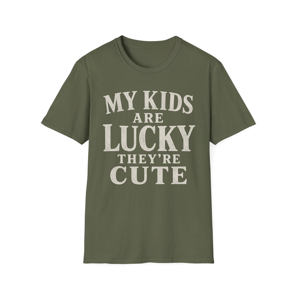 My Kids Are Lucky They're Cute T-Shirt