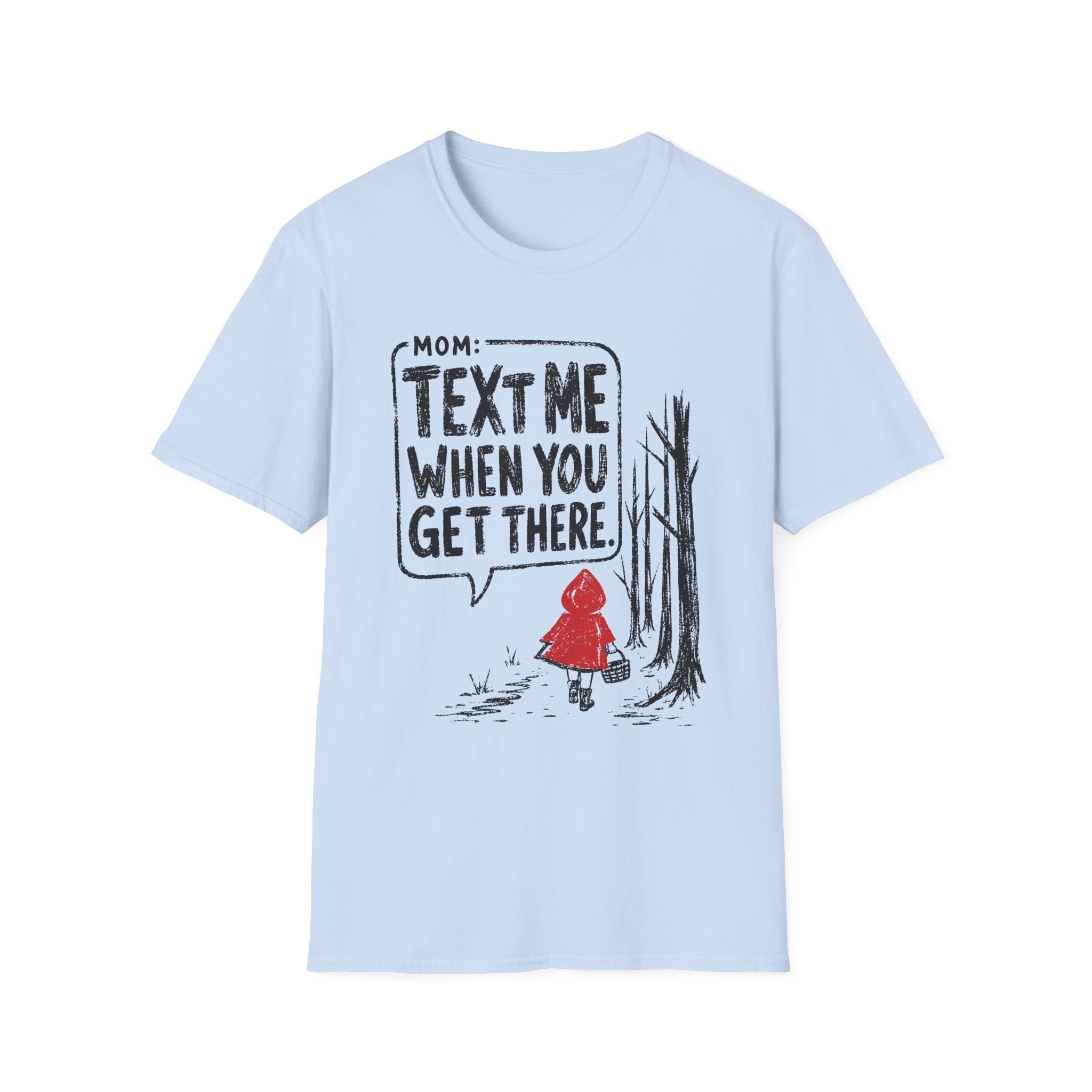 Text Me When You Get There/Red Riding Hood T-Shirt