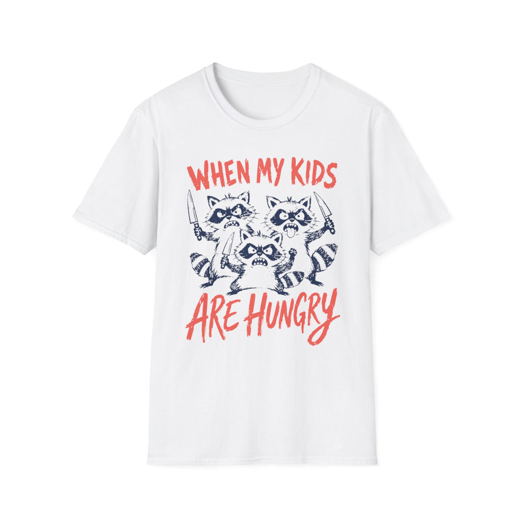 When My Kids Are Hungry T-Shirt