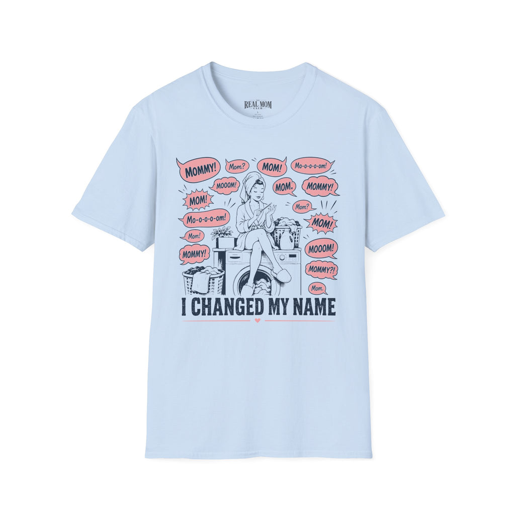 I Changed My Name T-Shirt
