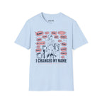 I Changed My Name T-Shirt