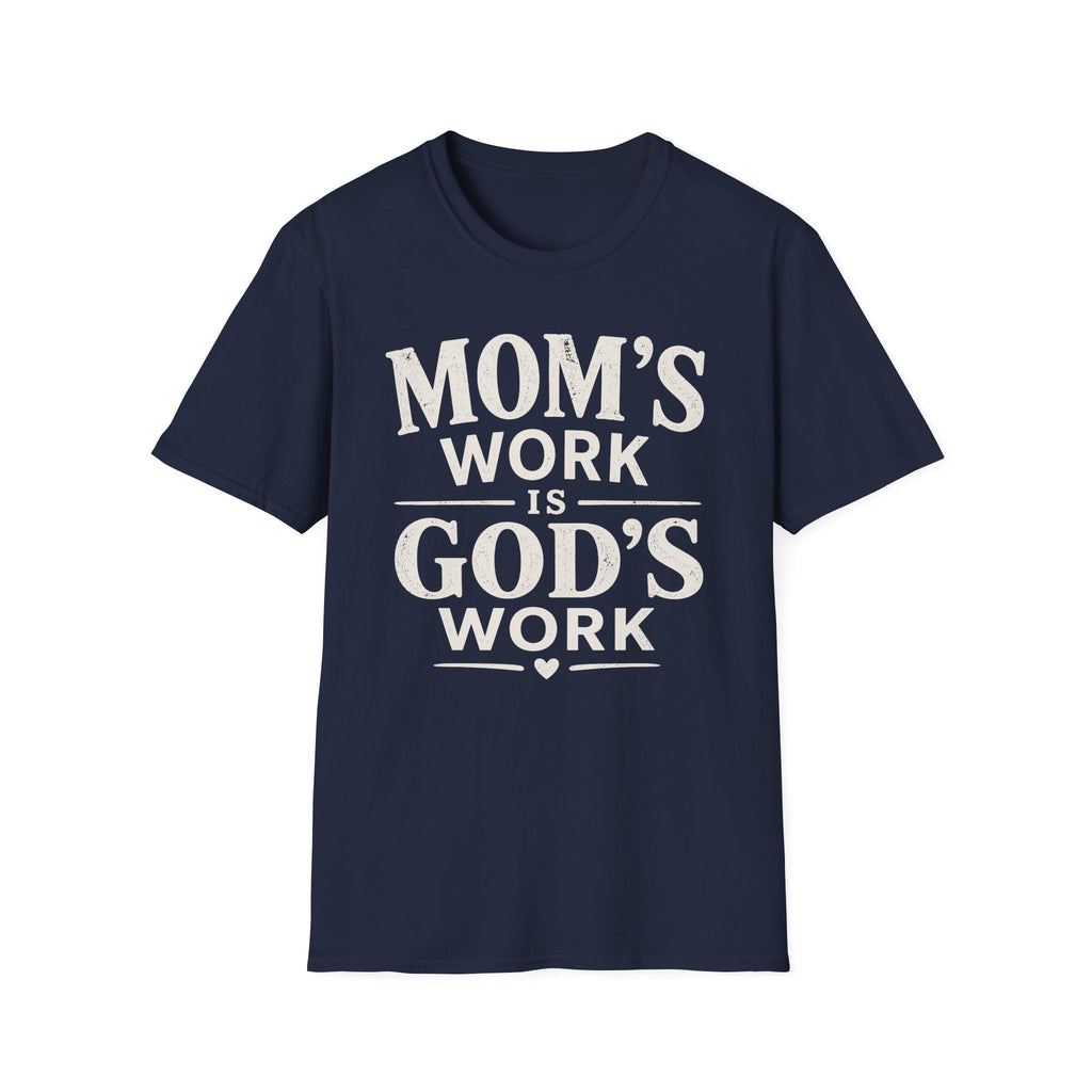 Mom's Work is God's Work T-Shirt