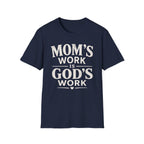 Mom's Work is God's Work T-Shirt