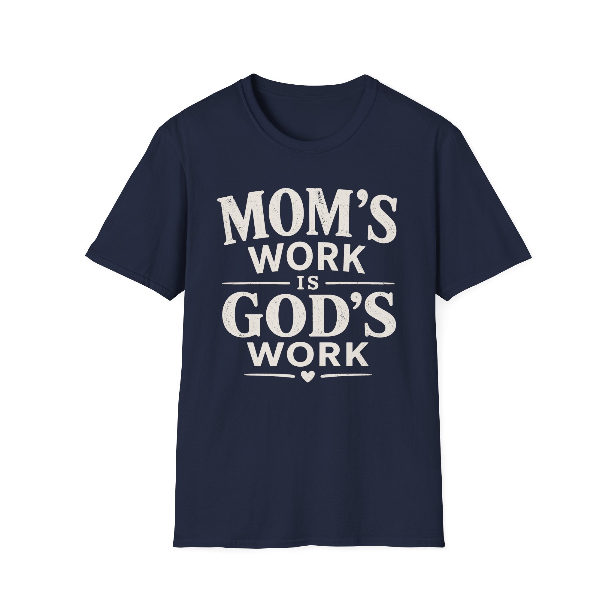 Mom's Work is God's Work T-Shirt