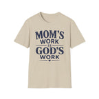 Mom's Work is God's Work T-Shirt