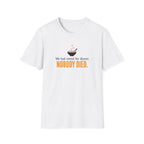 We Had Cereal For Dinner, Nobody Died T-Shirt