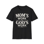 Mom's Work is God's Work T-Shirt