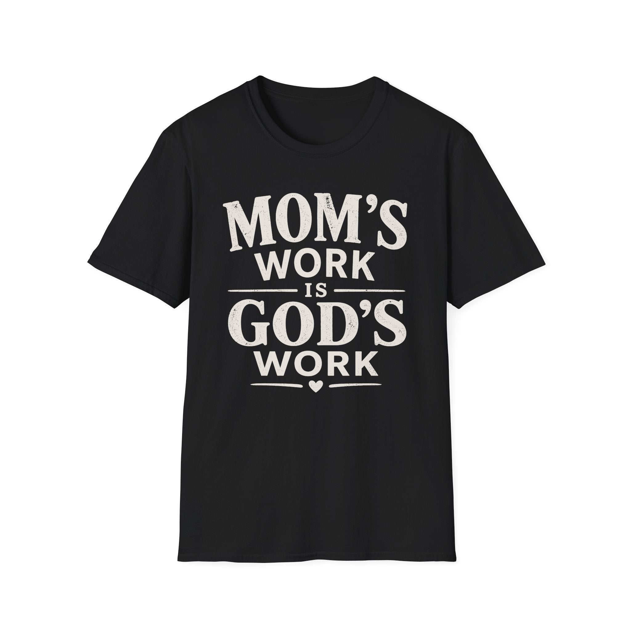 Mom's Work is God's Work T-Shirt