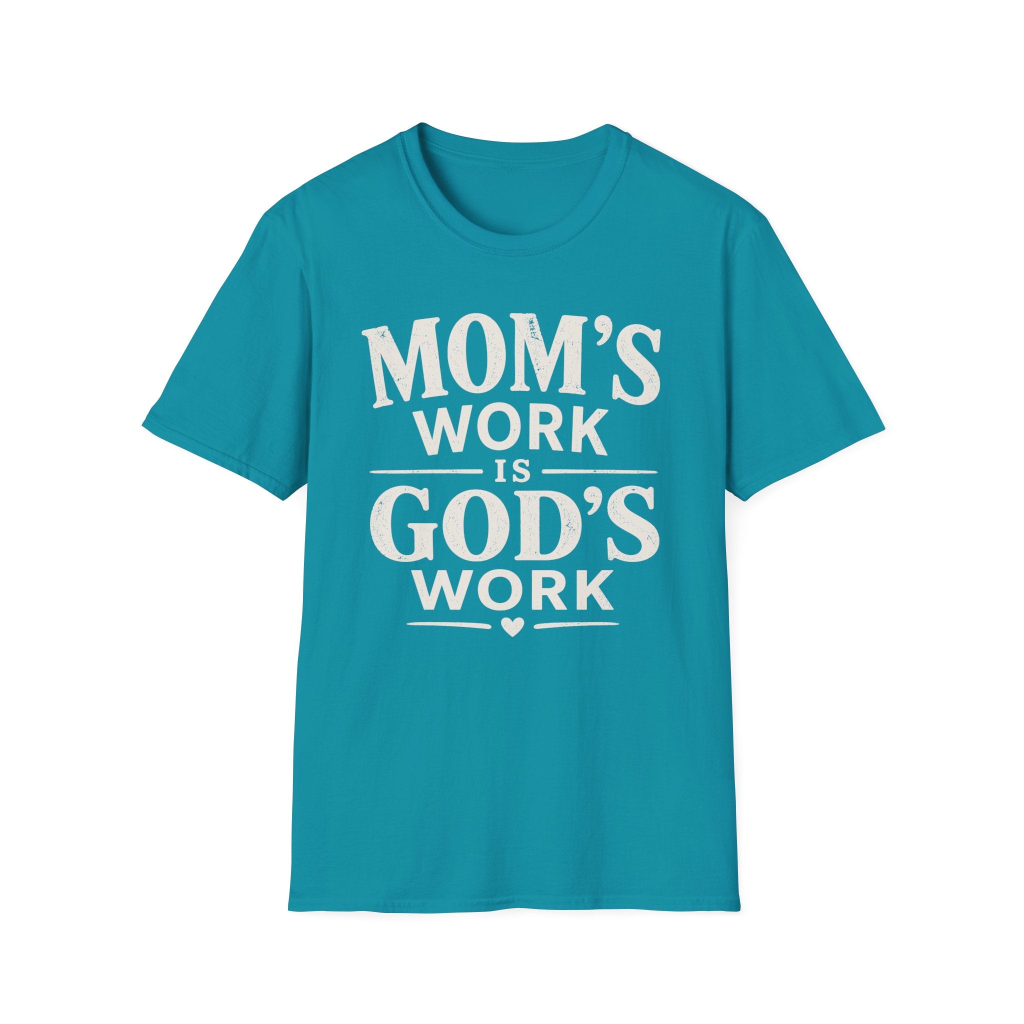 Mom's Work is God's Work T-Shirt