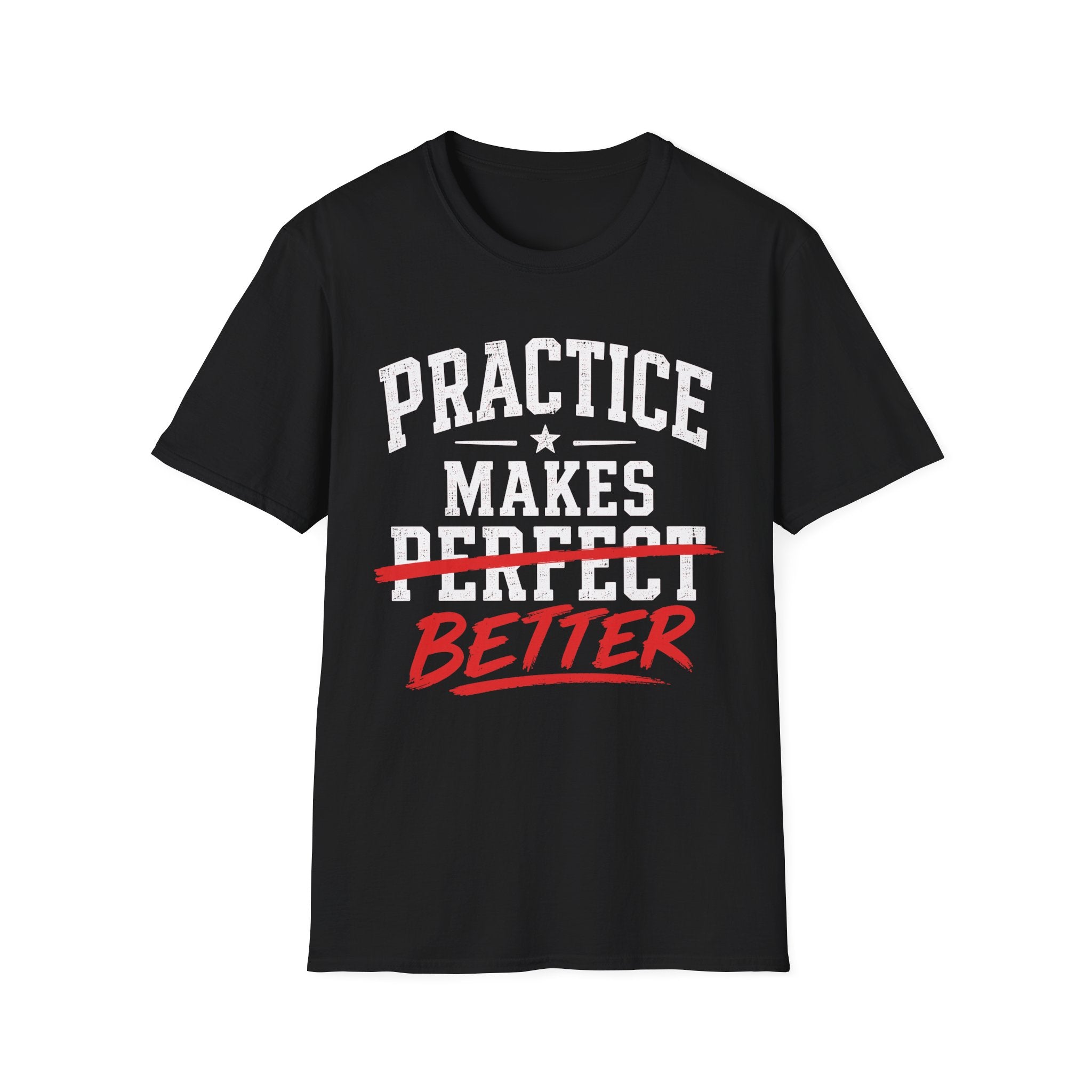Practice Makes Better T-Shirt