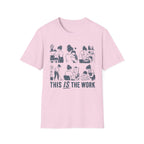 This IS The Work T-Shirt