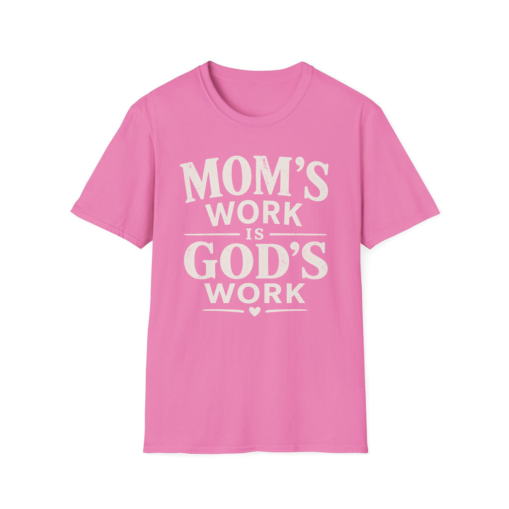 Mom's Work is God's Work T-Shirt