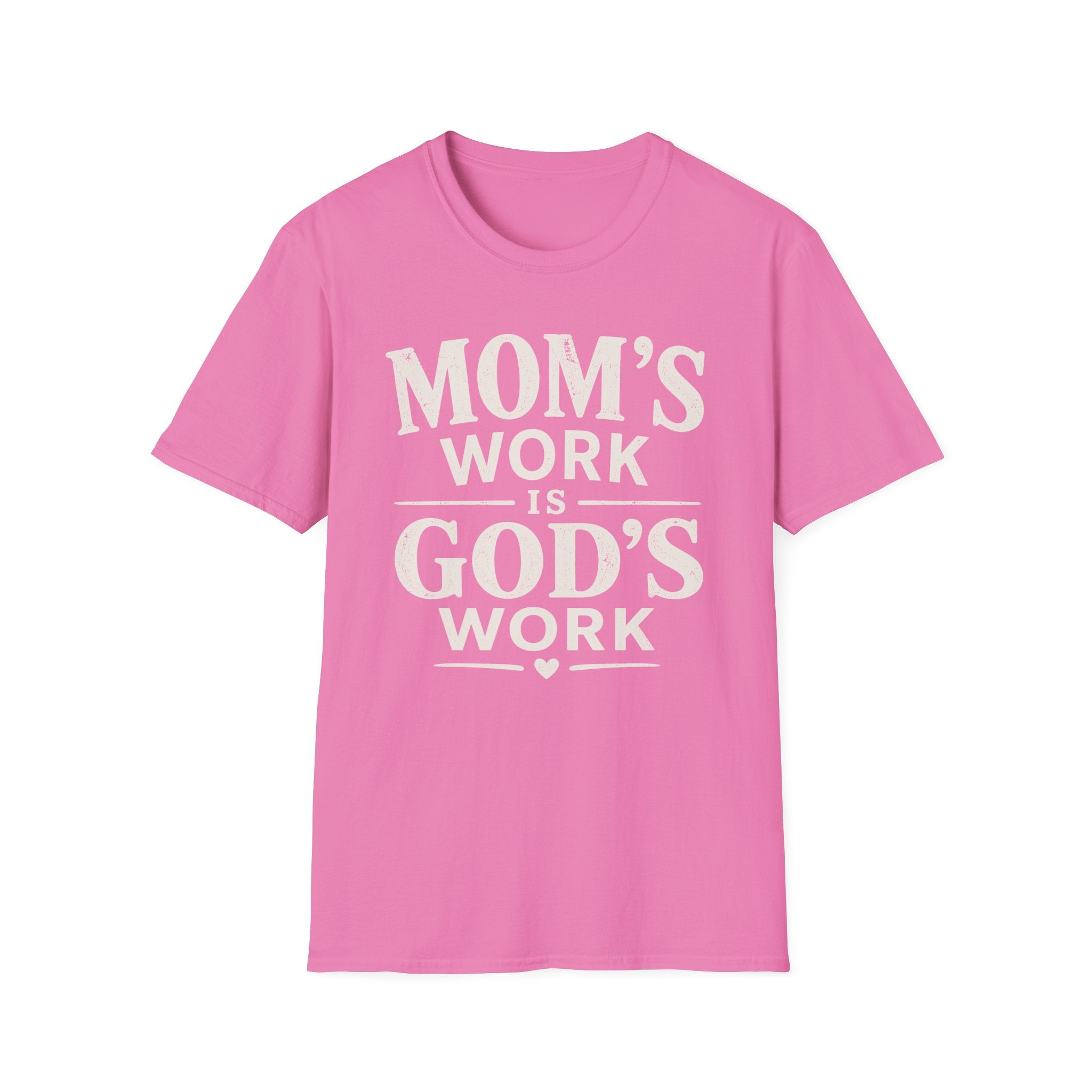 Mom's Work is God's Work T-Shirt