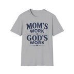 Mom's Work is God's Work T-Shirt