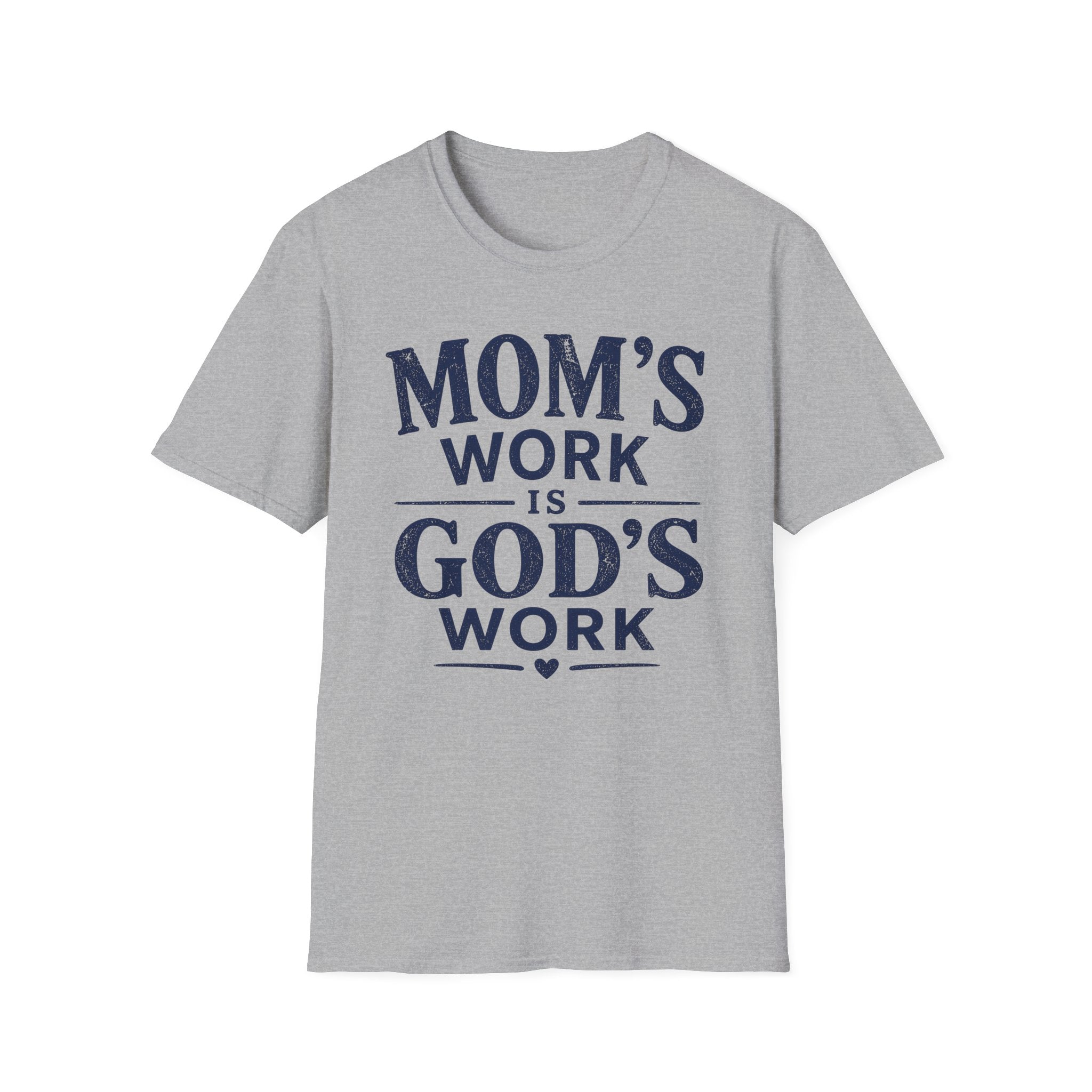 Mom's Work is God's Work T-Shirt