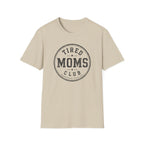 Tired Moms Club T-Shirt