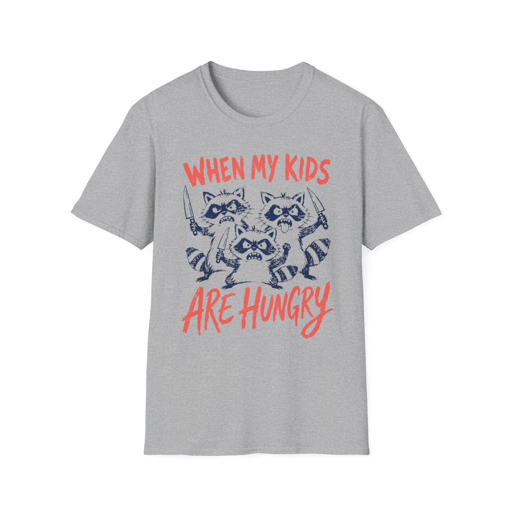 When My Kids Are Hungry T-Shirt