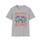 When My Kids Are Hungry T-Shirt