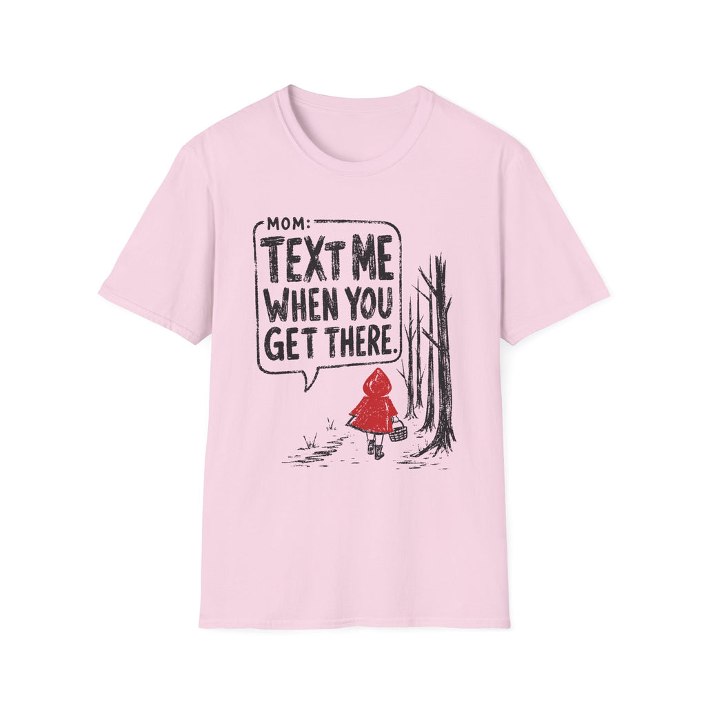 Text Me When You Get There/Red Riding Hood T-Shirt