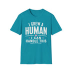 I Grew a Human, I Can Handle This T-Shirt