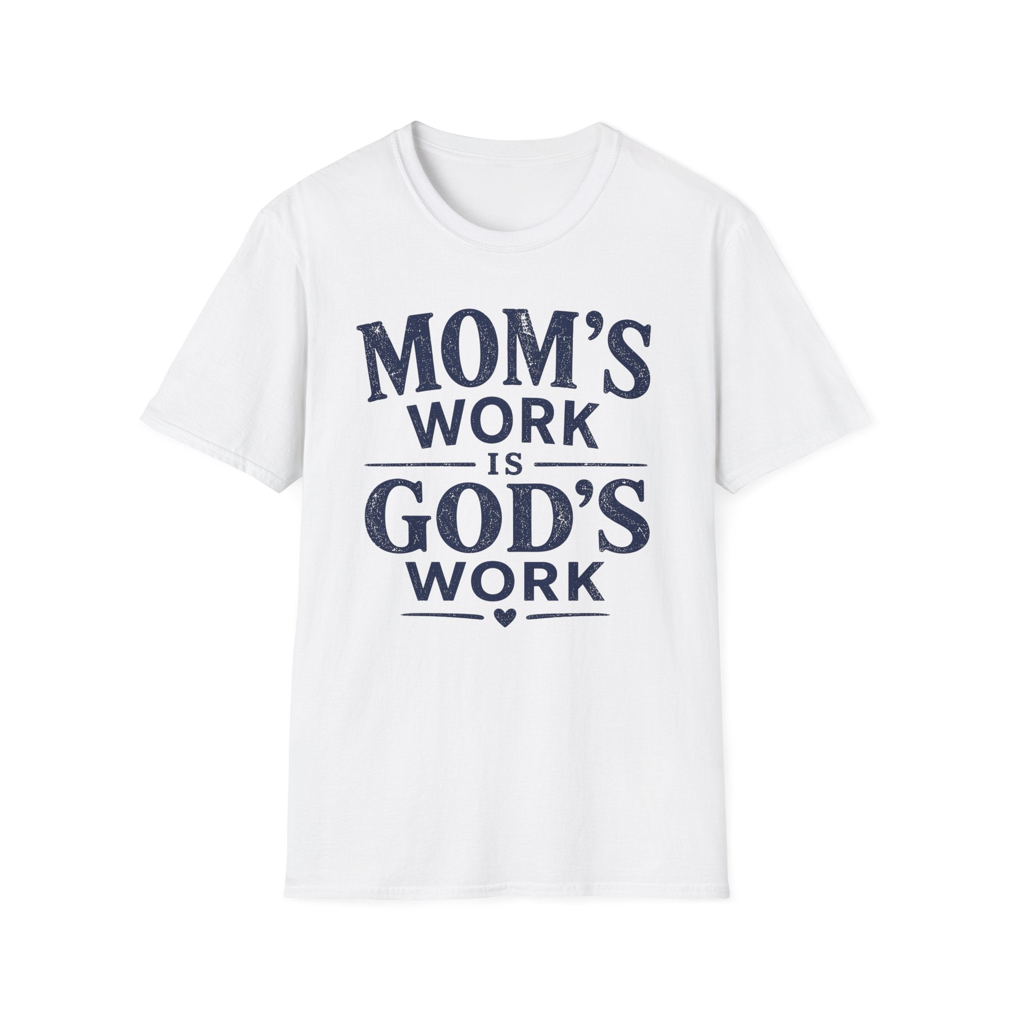 Mom's Work is God's Work T-Shirt