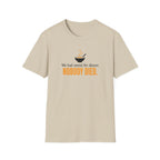 We Had Cereal For Dinner, Nobody Died T-Shirt