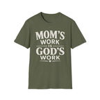 Mom's Work is God's Work T-Shirt