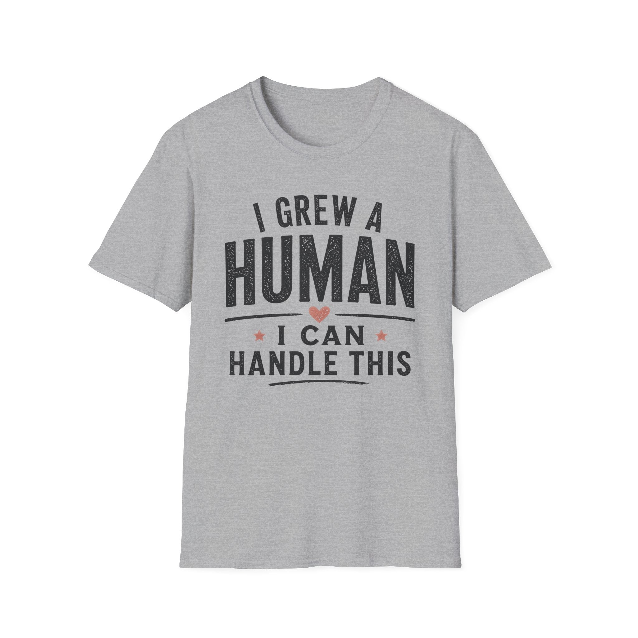 I Grew a Human, I Can Handle This T-Shirt
