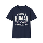 I Grew a Human, I Can Handle This T-Shirt