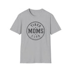 Tired Moms Club T-Shirt